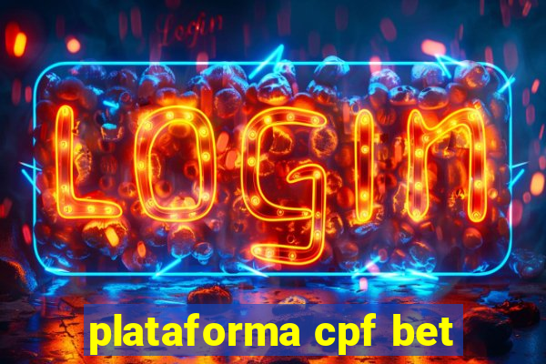 plataforma cpf bet